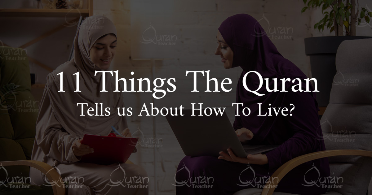 11 Things the Quran Tells Us About How to Live?