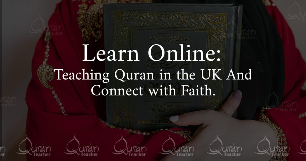 Learn Online: Teaching Quran in the UK And Connect with Faith